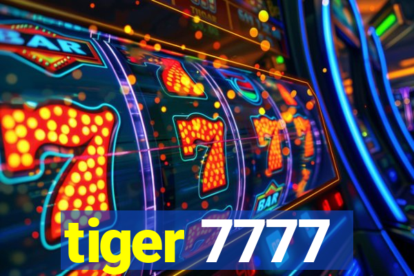 tiger 7777